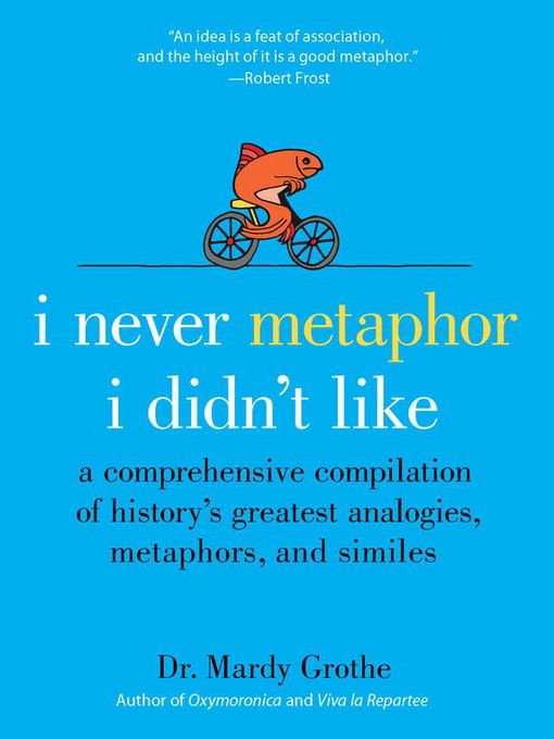 Title details for I Never Metaphor I Didn't Like by Dr. Mardy Grothe - Wait list